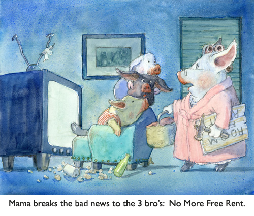 No More Free Rent.  Mama breaks the bad news to the three little Cajun pigs.  An example of rhythm in Jim Harris fairy tale art.